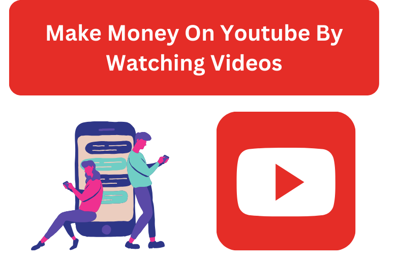 Make Money On Youtube By Watching Videos