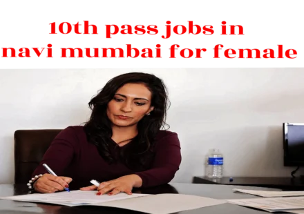 10th pass jobs in navi mumbai for female