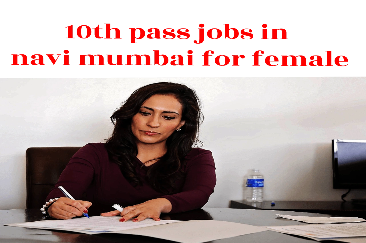 10th pass jobs in navi mumbai for female