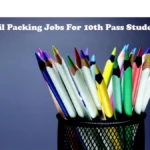 Pencil Paking Jobs For 10th Pass Students
