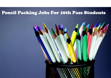 Pencil Paking Jobs For 10th Pass Students