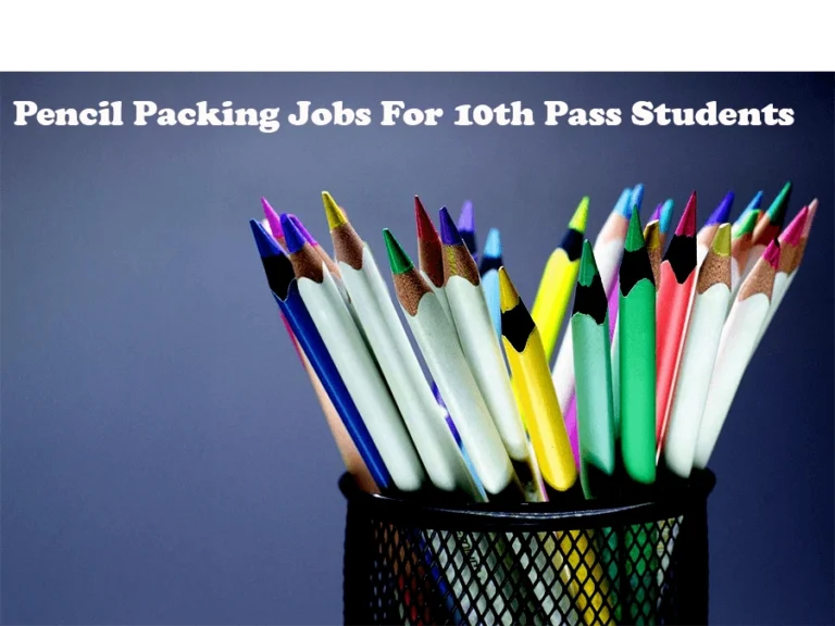 Pencil Paking Jobs For 10th Pass Students