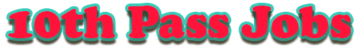 10th Pass Government Jobs
