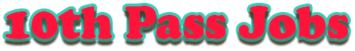 10th Pass Government Jobs