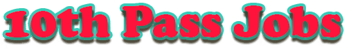10th Pass Government Jobs